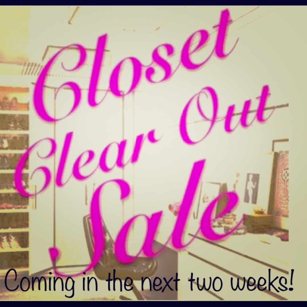Closet Clean Out Coming in 2 weeks!